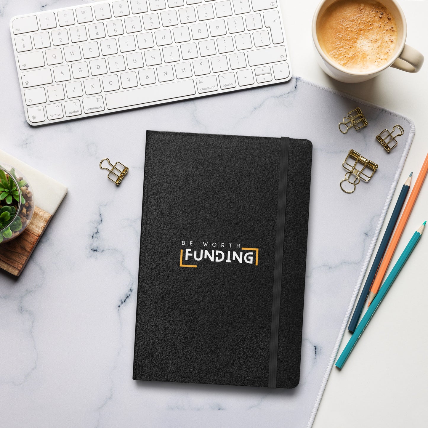 Be Worth Funding Hardcover bound notebook